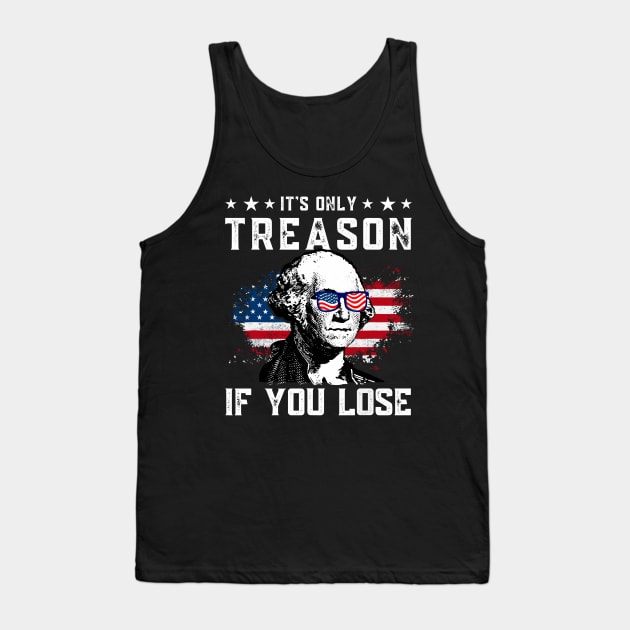 George Washington It's Only Treason If You Lose 4th Of July Tank Top by StarMa